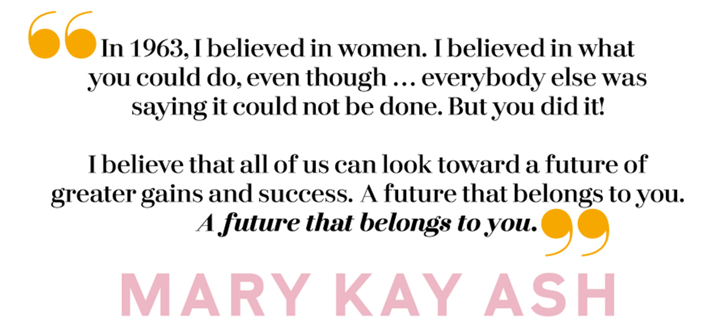 A quote from Founder Mary Kay Ash